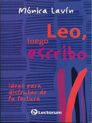 cover image of Leo, luego escribo. Ideas para disfrutar de la lectura